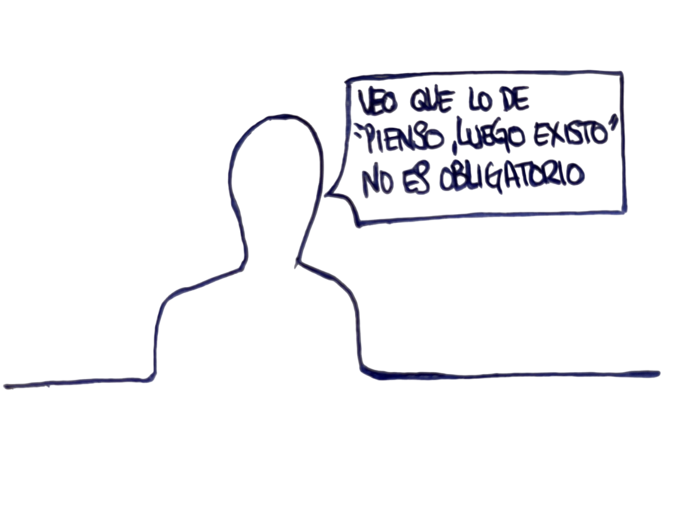 Pienso, luego existo