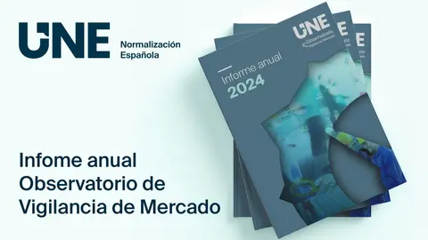 UNE publica su informe anual de vigilancia de mercado - UNE