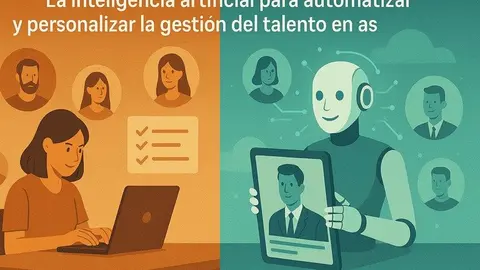 La inteligencia artificial para automatizar y personalizar la gestión del talento en las organizaciones