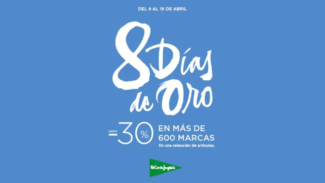 8 d&iacute;as de oro El Corte Ingl&eacute;s
