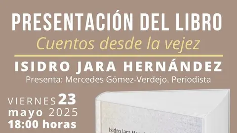 Presentación  Isidro Jara Hernández - Cuentos desde la vejez