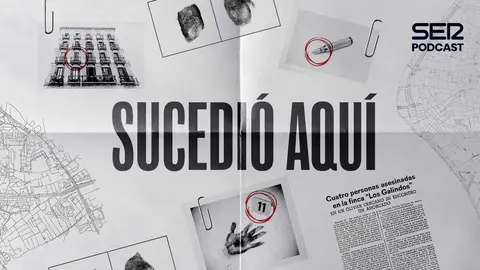 Sucedi&oacute; aqu&iacute; - Cadena SER