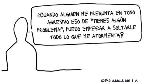 Tienes alg&uacute;n problema - Las Vi&ntilde;etas de Manuel Franganillo