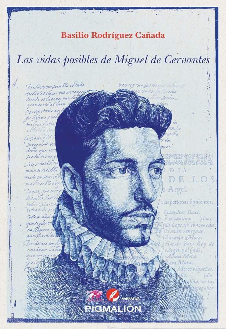 Portada del libro Las vidas posibles de Miguel de Cervantes, de Basilio Rodríguez Cañada